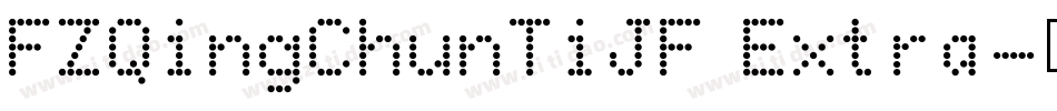 FZQingChunTiJF Extra字体转换